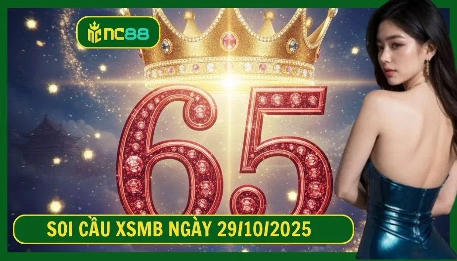 NC88 Soi cầu XSMB ngày 29/10/2025 - Dự đoán KQ XSMB 29/10/2025