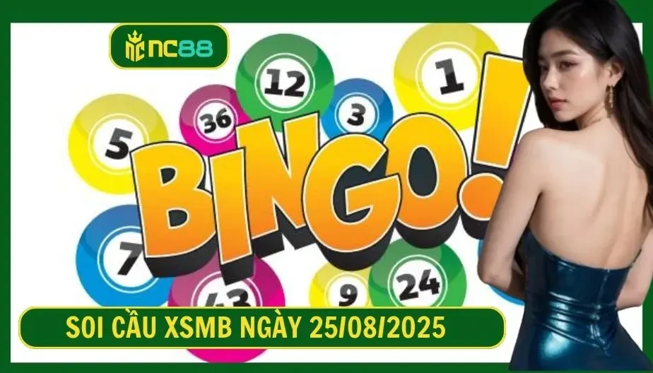 NC88 Soi cầu XSMB ngày 25/08/2025 - Dự đoán KQ XSMB 25/08/2025