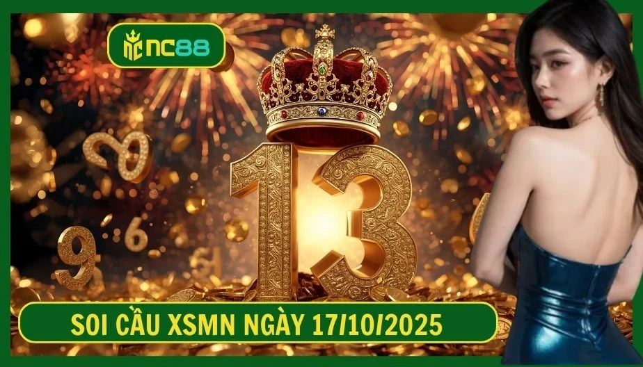 NC88 Soi cầu XSMN ngày 17/10/2025 - Dự đoán KQ XSMN 17/10/2025