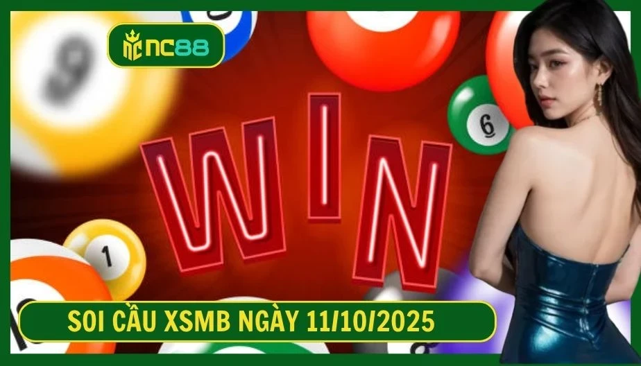 NC88 Soi cầu XSMB ngày 11/10/2025 - Dự đoán KQ XSMB 11/10/2025
