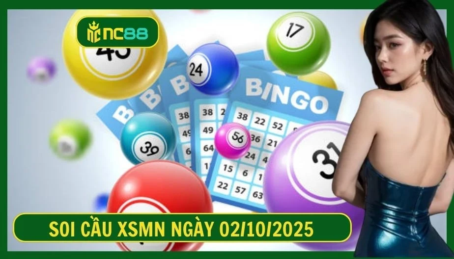NC88 Soi cầu XSMN ngày 02/10/2025 - Dự đoán KQ XSMN 02/10/2025