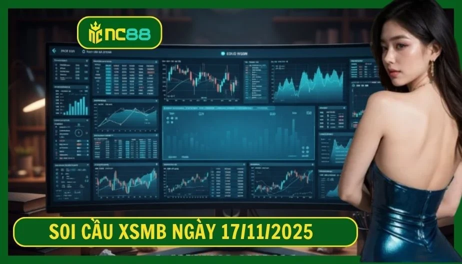 NC88 Soi cầu XSMB ngày 17/11/2025 - Dự đoán KQ XSMB 17/11/2025