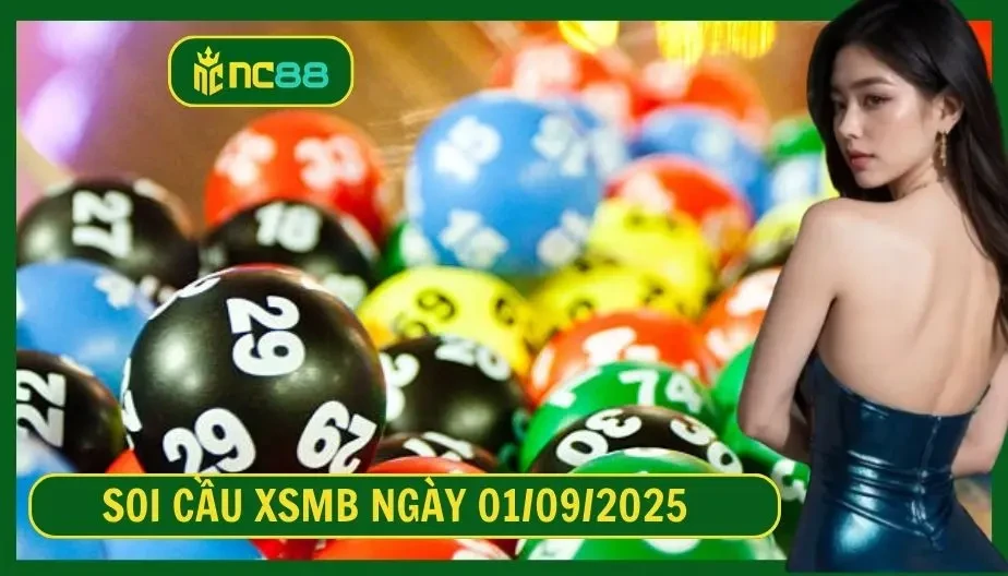 NC88 Soi cầu XSMB ngày 01/09/2025 - Dự đoán KQ XSMB 01/09/2025