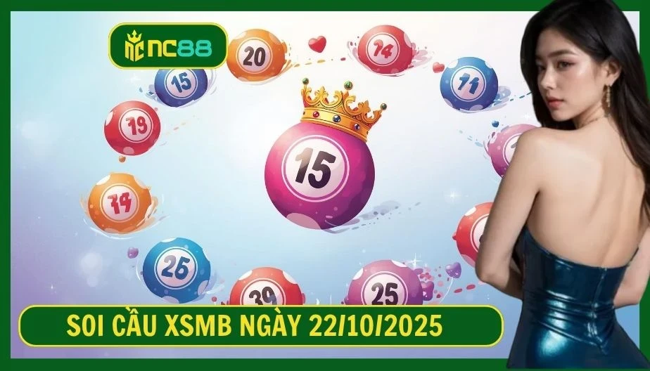 NC88 Soi cầu XSMB ngày 22/10/2025 - Dự đoán KQ XSMB 22/10/2025