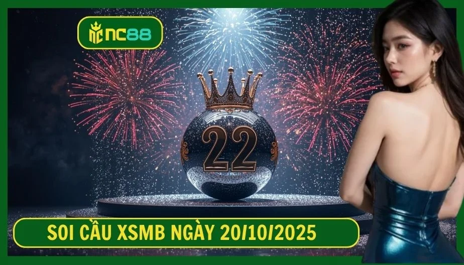 NC88 Soi cầu XSMB ngày 20/10/2025 - Dự đoán KQ XSMB 20/10/2025
