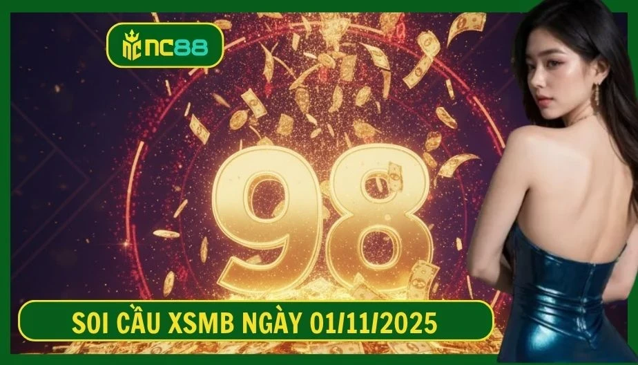 NC88 Soi cầu XSMB ngày 01/11/2025 - Dự đoán KQ XSMB 01/11/2025