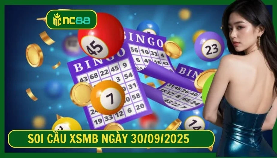 NC88 Soi cầu XSMB ngày 30/09/2025 - Dự đoán KQ XSMB 30/09/2025