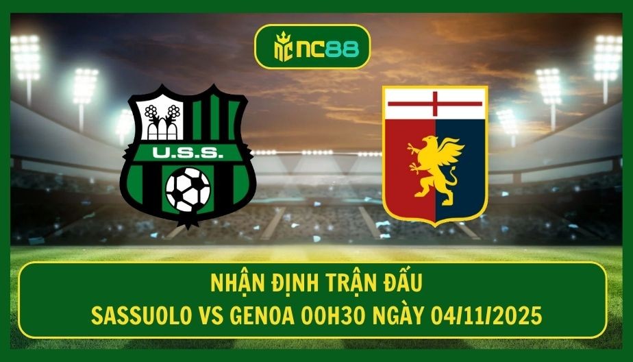 NC88 Nhận định trận Sassuolo vs Genoa 00h30 ngày 04/11/2025 - Thời cơ vàng cho chủ nhà