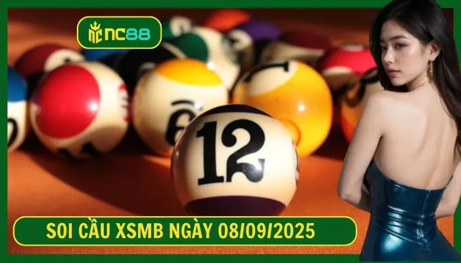 NC88 Soi cầu XSMB ngày 08/09/2025 - Dự đoán KQ XSMB 08/09/2025