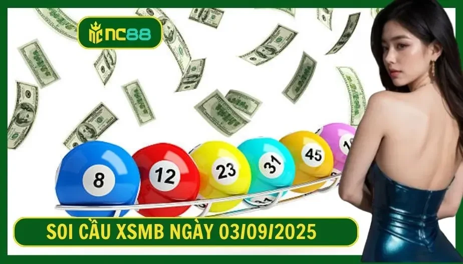 NC88 Soi cầu XSMB ngày 03/09/2025 - Dự đoán KQ XSMB 03/09/2025