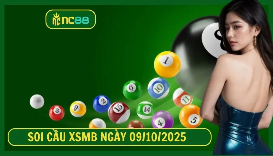 NC88 Soi cầu XSMB ngày 09/10/2025 - Dự đoán KQ XSMB 09/10/2025