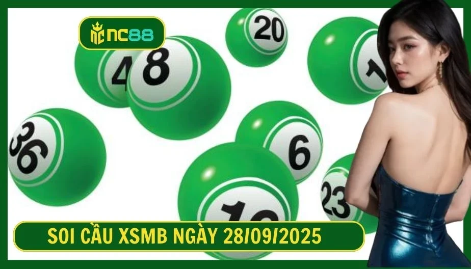 NC88 Soi cầu XSMB ngày 28/09/2025 - Dự đoán KQ XSMB 28/09/2025