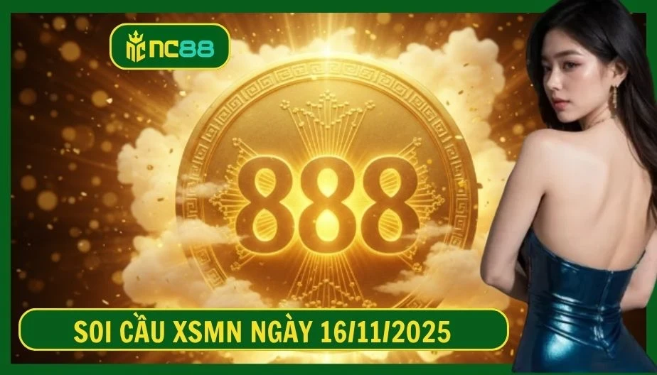 NC88 Soi cầu XSMN ngày 16/11/2025 - Dự đoán KQ XSMN 16/11/2025