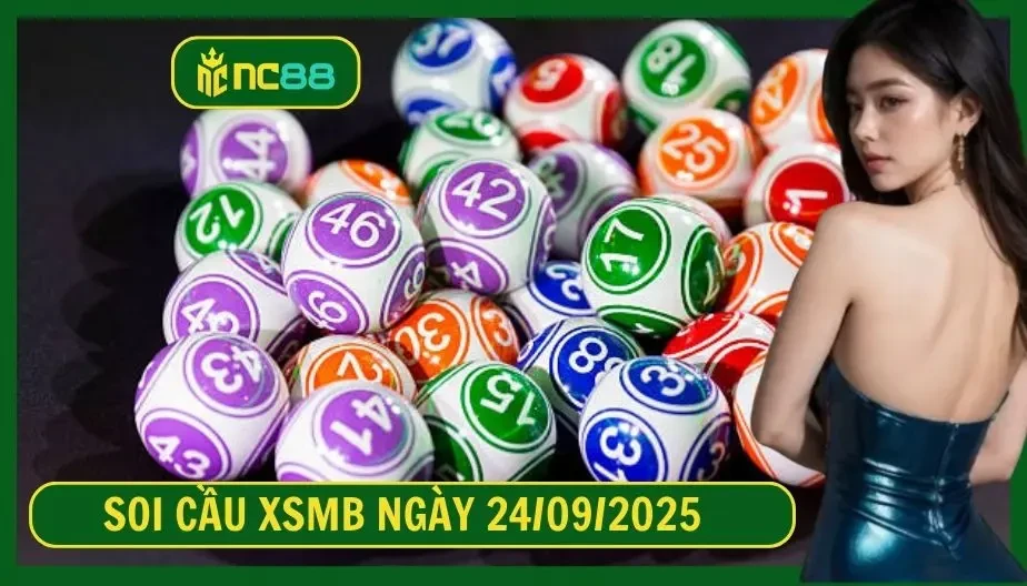 NC88 Soi cầu XSMB ngày 24/09/2025 - Dự đoán KQ XSMB 24/09/2025