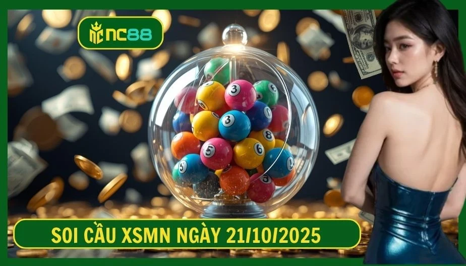 NC88 Soi cầu XSMN ngày 21/10/2025 - Dự đoán KQ XSMN 21/10/2025