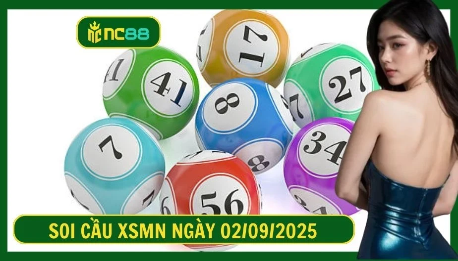 NC88 Soi cầu XSMN ngày 02/09/2025 - Dự đoán KQ XSMN 02/09/2025