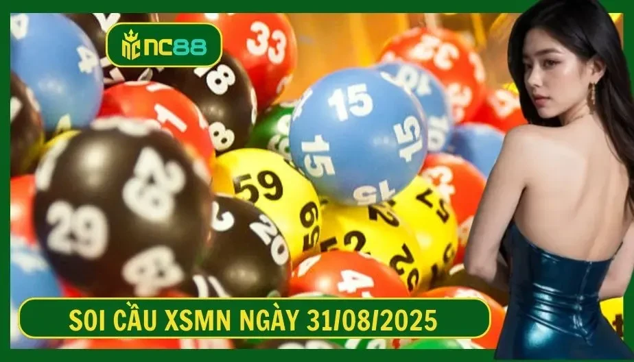 NC88 Soi cầu XSMN ngày 31/08/2025 - Dự đoán KQ XSMN 31/08/2025