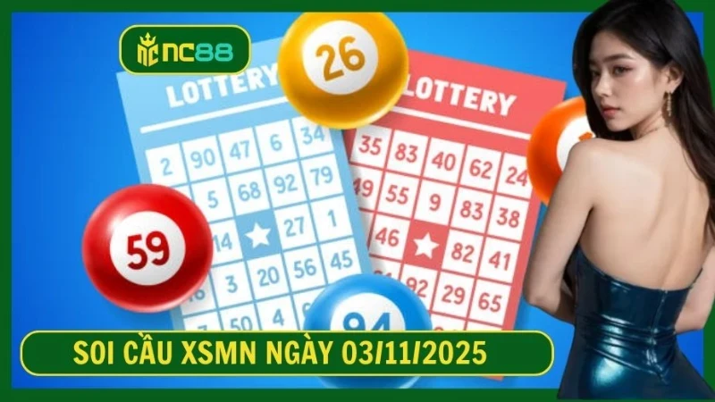 NC88 Soi cầu XSMN ngày 03/11/2025 - Dự đoán KQ XSMN 03/11/2025
