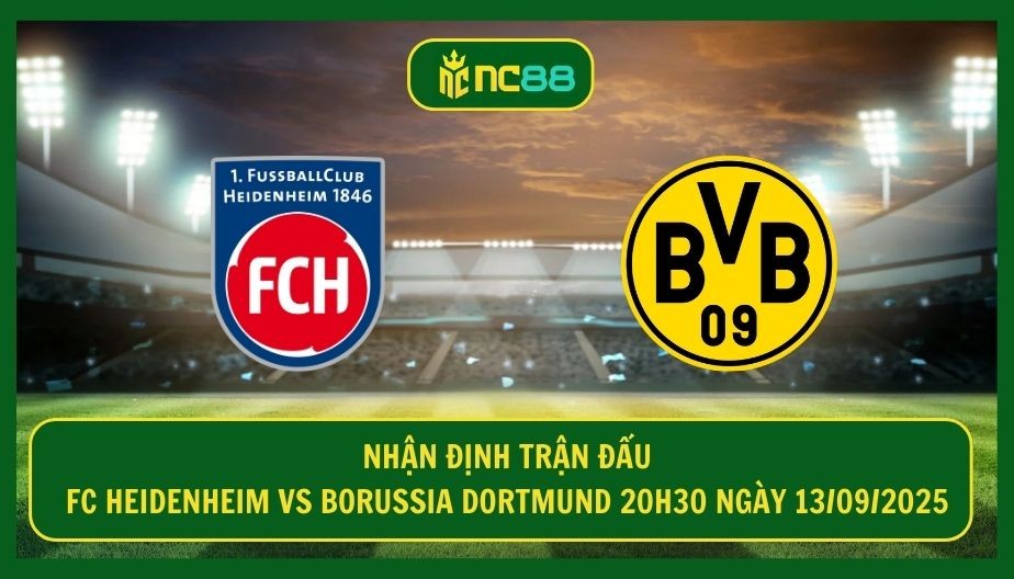 NC88 Nhận định trận FC Heidenheim vs Borussia Dortmund 20h30 ngày 13/09/2025 - Thời cơ cho Vàng Đen