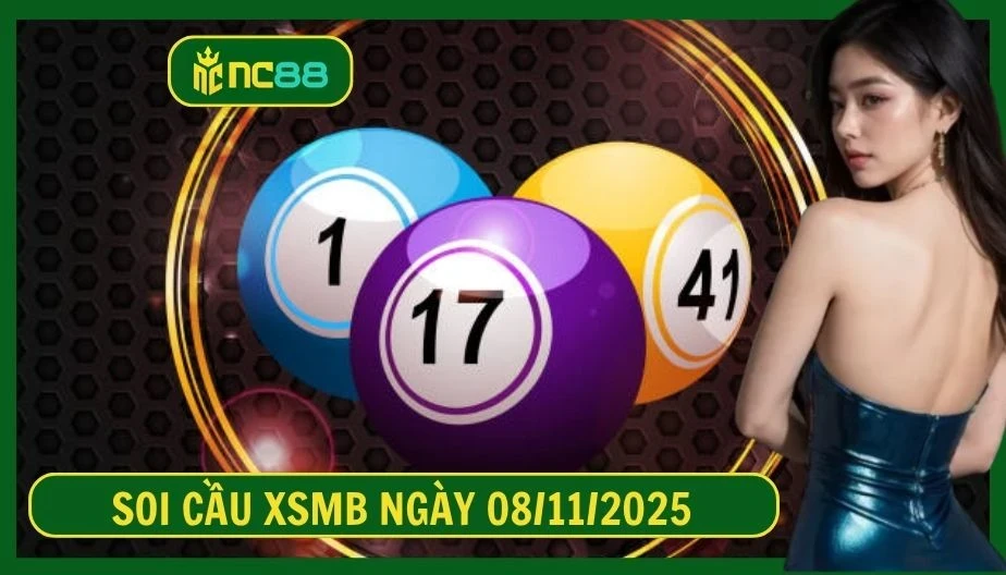 NC88 Soi cầu XSMB ngày 08/11/2025 - Dự đoán KQ XSMB 08/11/2025