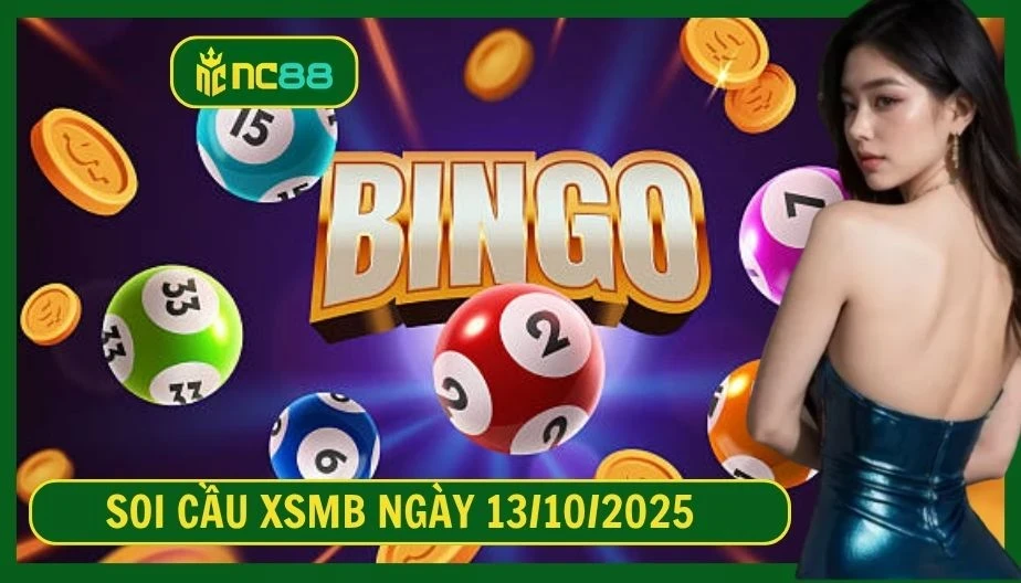 NC88 Soi cầu XSMB ngày 13/10/2025 - Dự đoán KQ XSMB 13/10/2025
