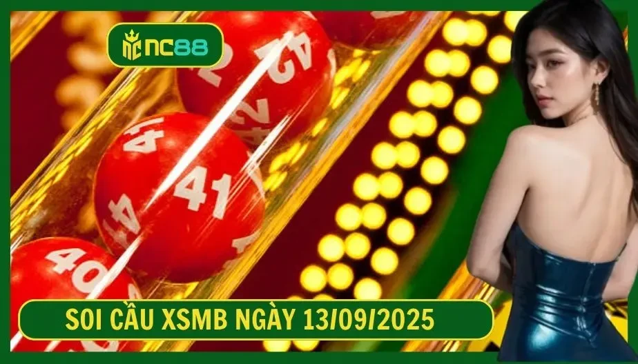 NC88 Soi cầu XSMB ngày 13/09/2025 - Dự đoán KQ XSMB 13/09/2025