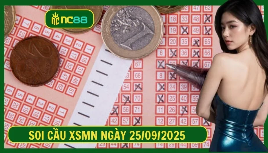 NC88 Soi cầu XSMN ngày 25/09/2025 - Dự đoán KQ XSMN 25/09/2025