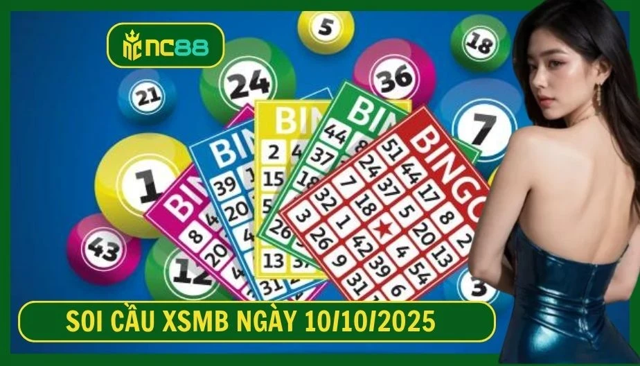 NC88 Soi cầu XSMB ngày 10/10/2025 - Dự đoán KQ XSMB 10/10/2025
