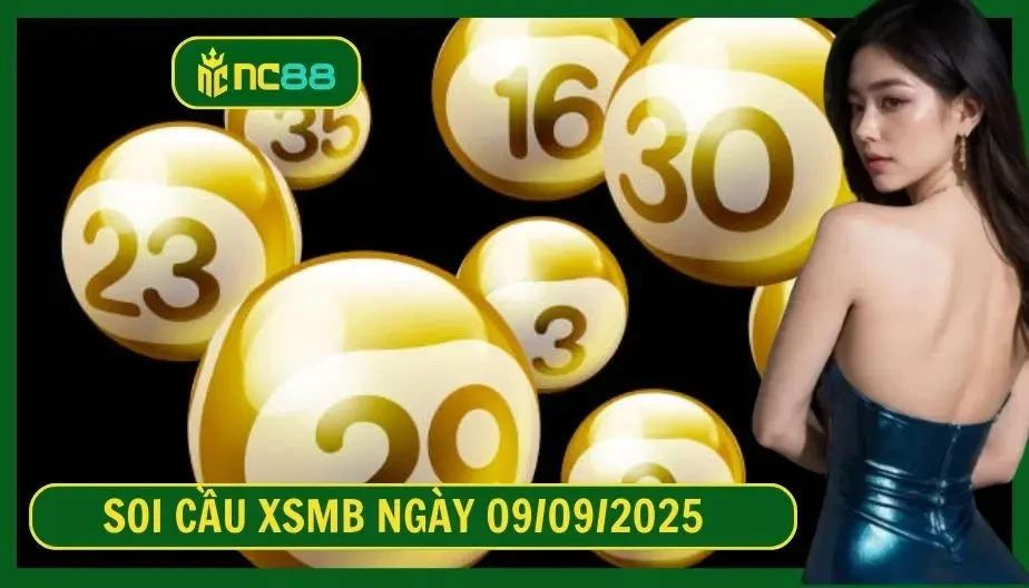 NC88 Soi cầu XSMB ngày 09/09/2025 - Dự đoán KQ XSMB 09/09/2025