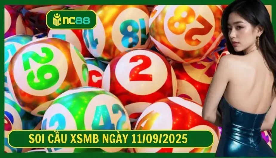NC88 Soi cầu XSMB ngày 11/09/2025 - Dự đoán KQ XSMB 11/09/2025