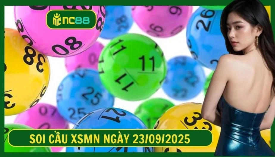 NC88 Soi cầu XSMN ngày 23/09/2025 - Dự đoán KQ XSMN 23/09/2025