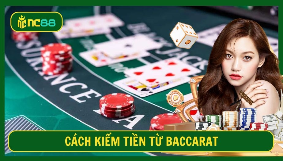 NC88 Cách Kiếm Tiền Từ Baccarat Chiến Lược Cược Thông Minh