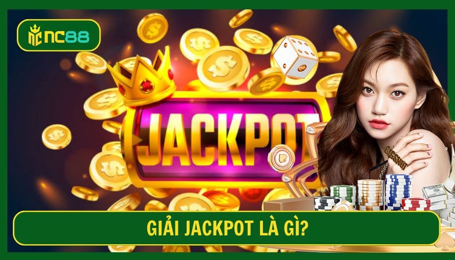 NC88 Giải Jackpot Là Gì? Bí Quyết Săn Thưởng Lớn Dành Cho Người Chơi Slot