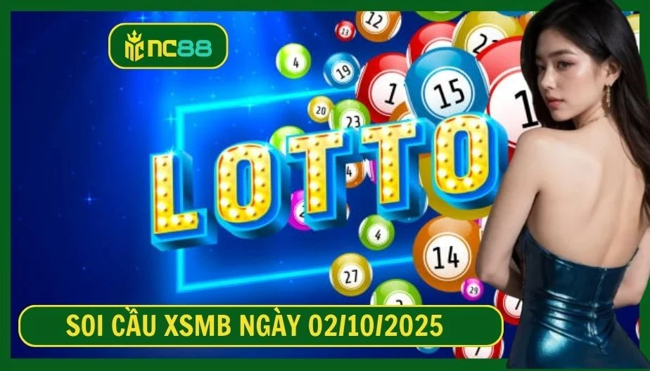 NC88 Soi cầu XSMB ngày 02/10/2025 - Dự đoán KQ XSMB 02/10/2025