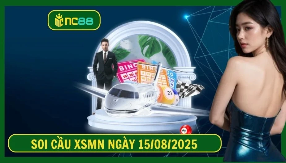 NC88 Soi cầu XSMN ngày 15/08/2025 - Dự đoán KQ XSMN 15/08/2025
