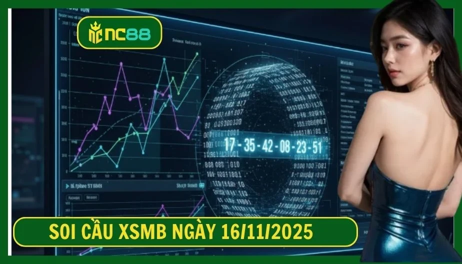NC88 Soi cầu XSMB ngày 16/11/2025 - Dự đoán KQ XSMB 16/11/2025