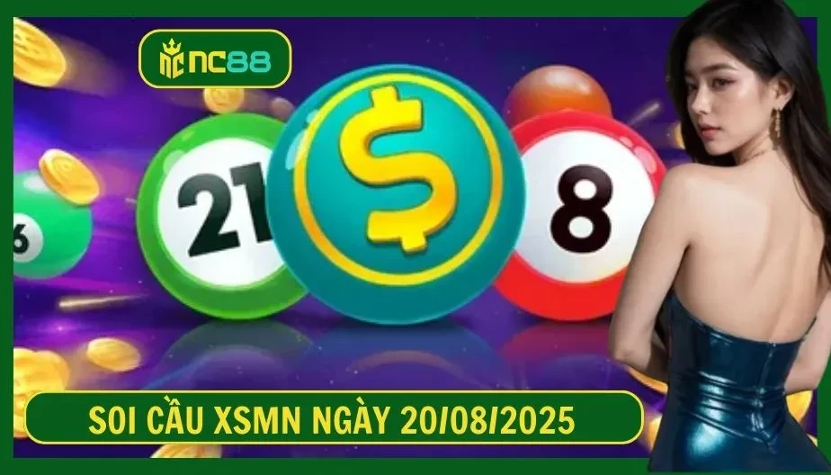 NC88 Soi cầu XSMN ngày 20/08/2025 - Dự đoán KQ XSMN 20/08/2025