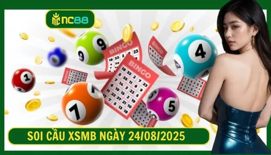 NC88 Soi cầu XSMB ngày 24/08/2025 - Dự đoán KQ XSMB 24/08/2025