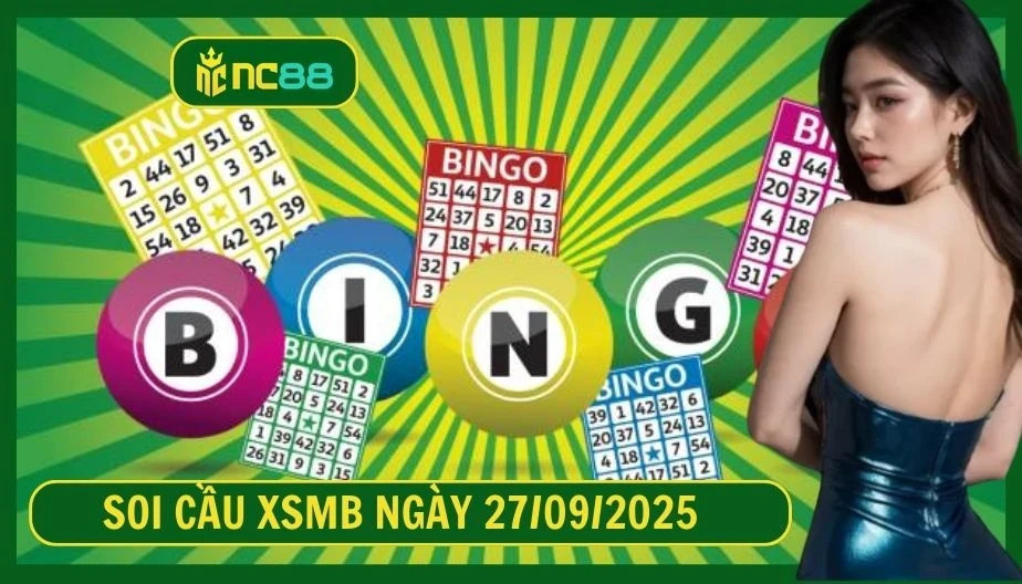 NC88 Soi cầu XSMB ngày 27/09/2025 - Dự đoán KQ XSMB 27/09/2025