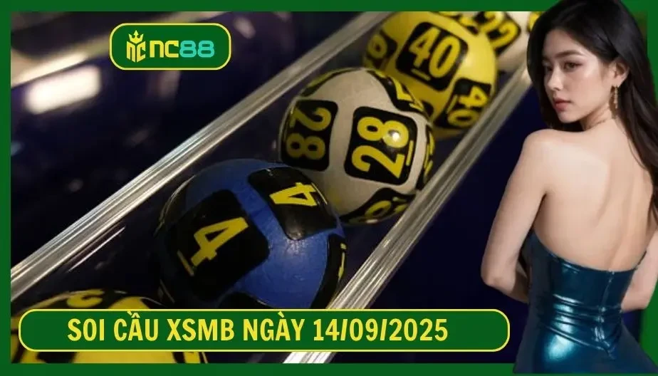 NC88 Soi cầu XSMB ngày 14/09/2025 - Dự đoán KQ XSMB 14/09/2025