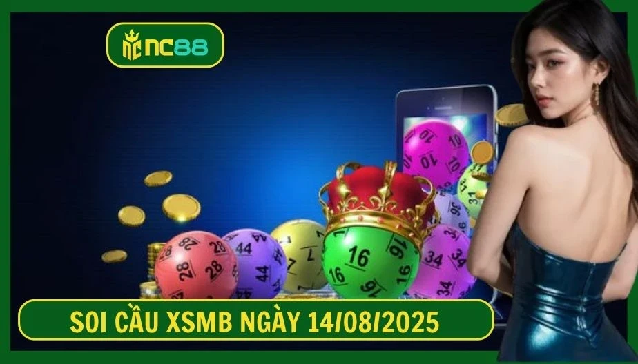NC88 Soi cầu XSMB ngày 14/08/2025 - Dự đoán KQ XSMB 14/08/2025