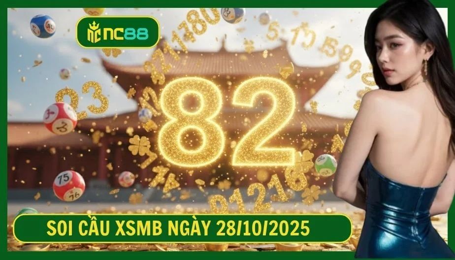 NC88 Soi cầu XSMB ngày 28/10/2025 - Dự đoán KQ XSMB 28/10/2025