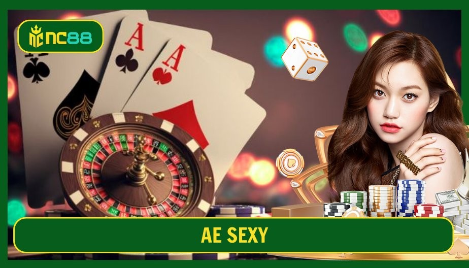 NC88 Ae Sexy NC88 - Sảnh Casino Trực Tuyến Đẳng Cấp Top 1
