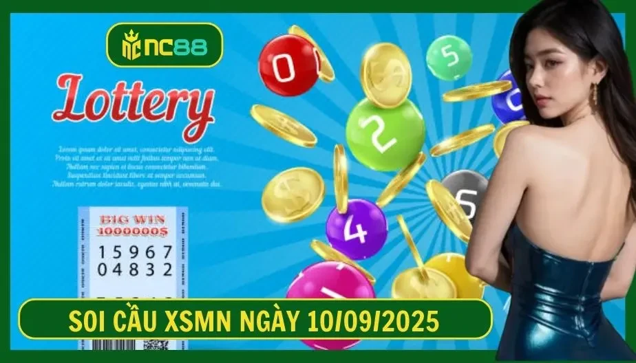 NC88 Soi cầu XSMN ngày 10/09/2025 - Dự đoán KQ XSMN 10/09/2025