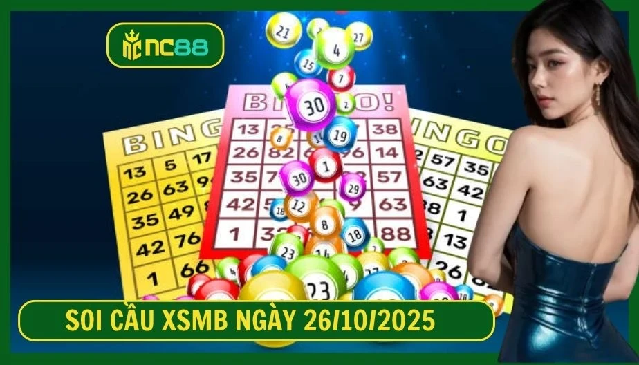 NC88 Soi cầu XSMB ngày 26/10/2025 - Dự đoán KQ XSMB 26/10/2025