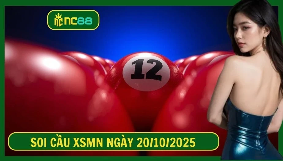 NC88 Soi cầu XSMN ngày 20/10/2025 - Dự đoán KQ XSMN 20/10/2025